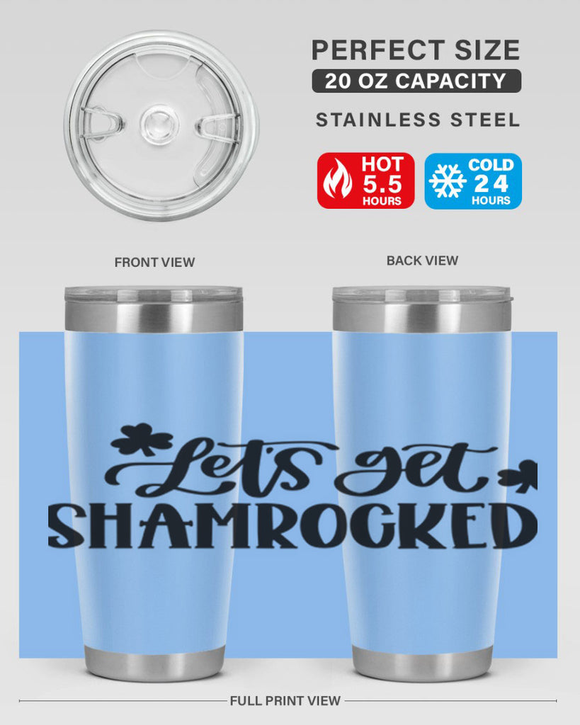 Lets Get Shamrocked Style 70#- St Patricks Day- Tumbler