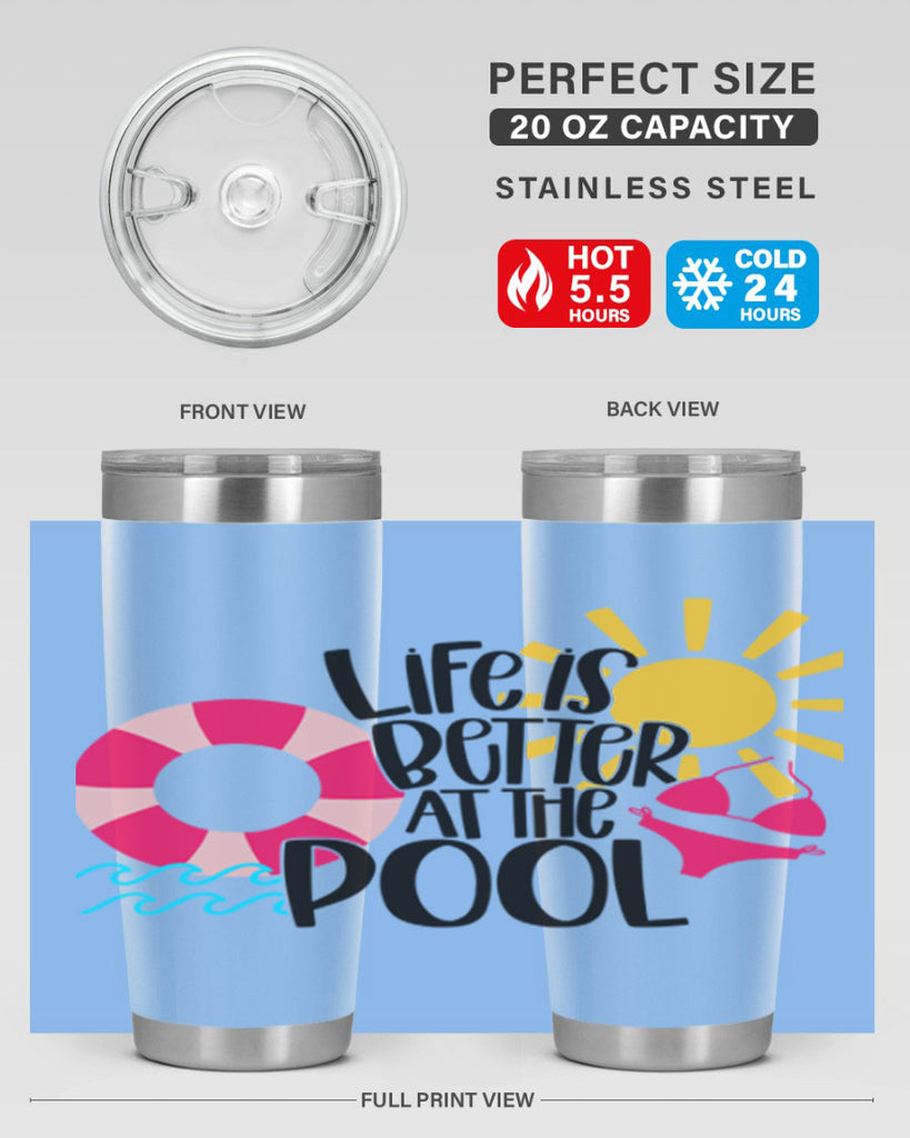Life Is Better At The Pool Style 33#- summer- Tumbler