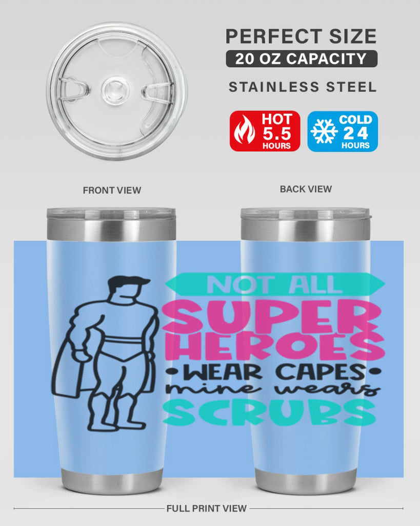 Not All Super Heroes Wear Capes Mine Wears Scrubs Style Style 125#- nurse- tumbler