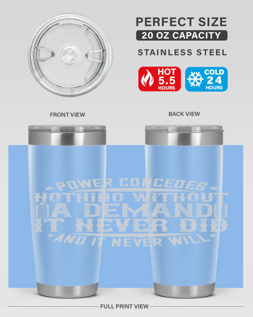 Power concedes nothing without a demand It never did and it never will Style 20#- electrician- tumbler