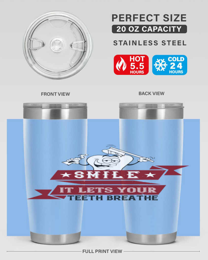 Smile it lets your teeth breathe Style 21#- dentist- tumbler