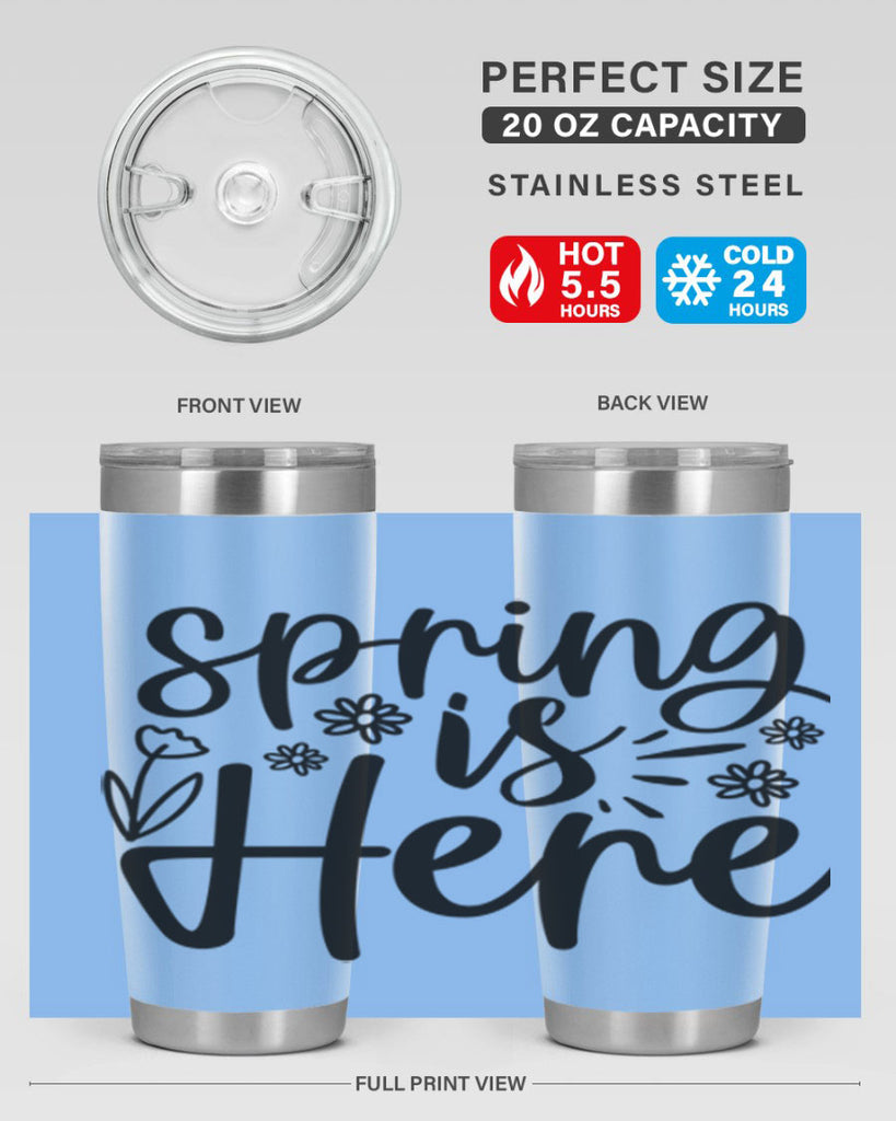 Spring is here  502#- spring- Tumbler