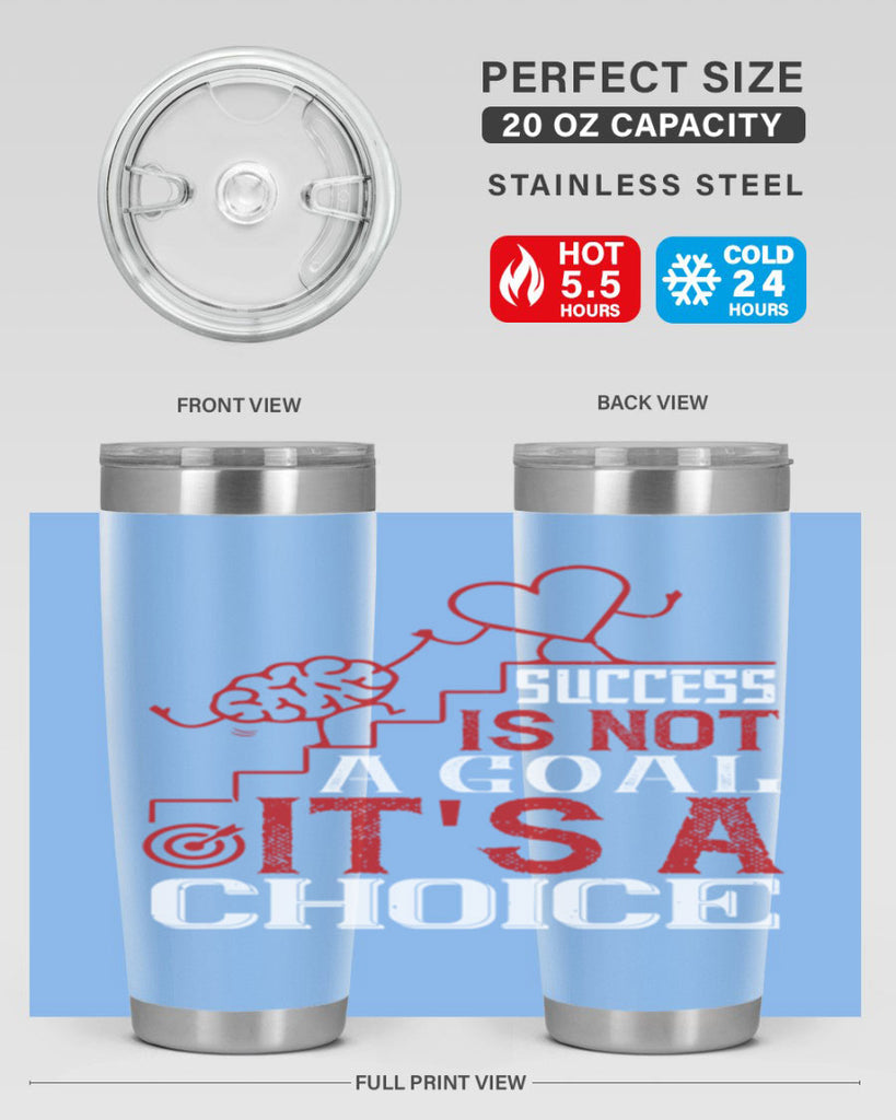 Success is not a goal Its a choice Style 18#- coaching- tumbler