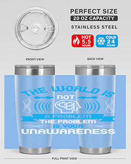 The world is not a problem the problem is your unawareness Style 14#- self awareness- Tumbler