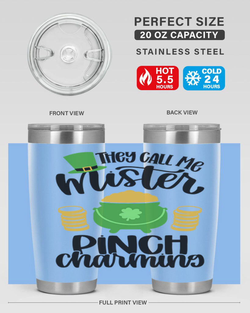They Call Me Mister Pinch Charming Style 25#- St Patricks Day- Tumbler