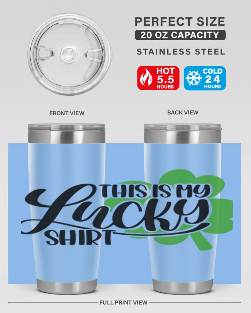 This Is My Lucky Shirt Style 23#- St Patricks Day- Tumbler