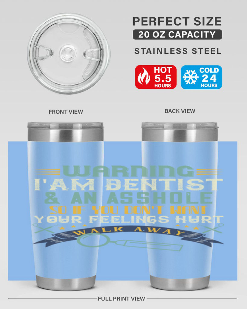 Warning im dentist an asshole Style 9#- dentist- tumbler