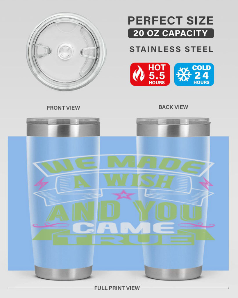 We made a wish and you came true Style 165#- baby- tumbler