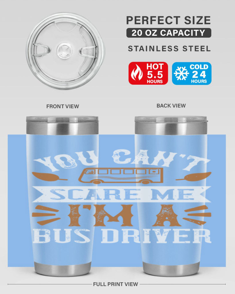 YOU CANT SCARE ME IM A BUS DRIVERR Style 1#- bus driver- tumbler