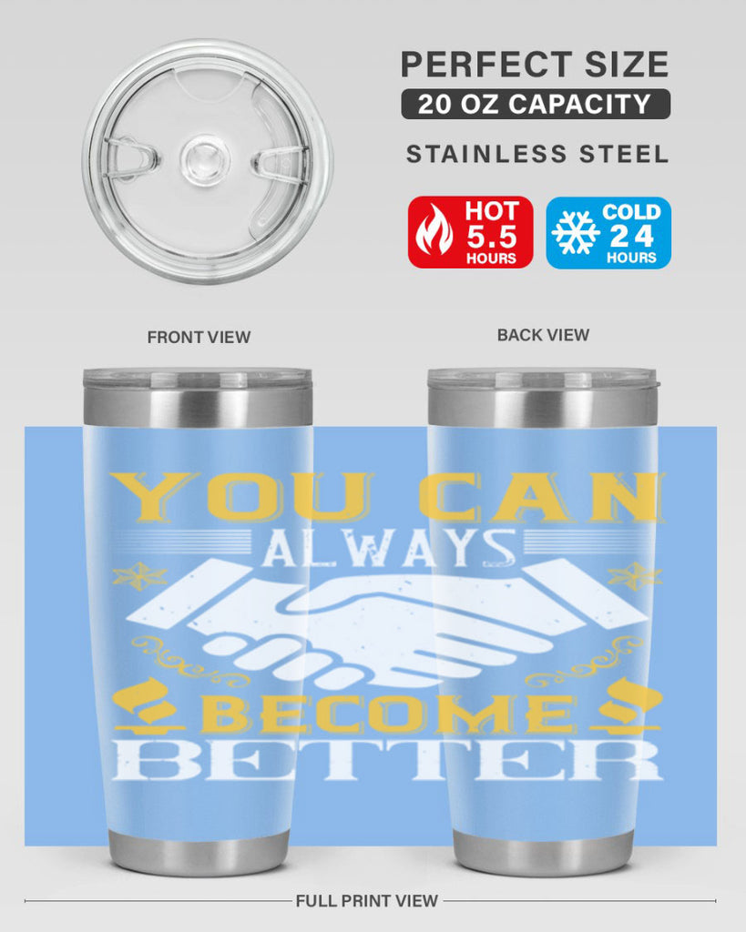 You can always become better Style 9#- coaching- tumbler