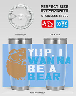 Yup, I wanna be a bear 36#- Bears- Tumbler