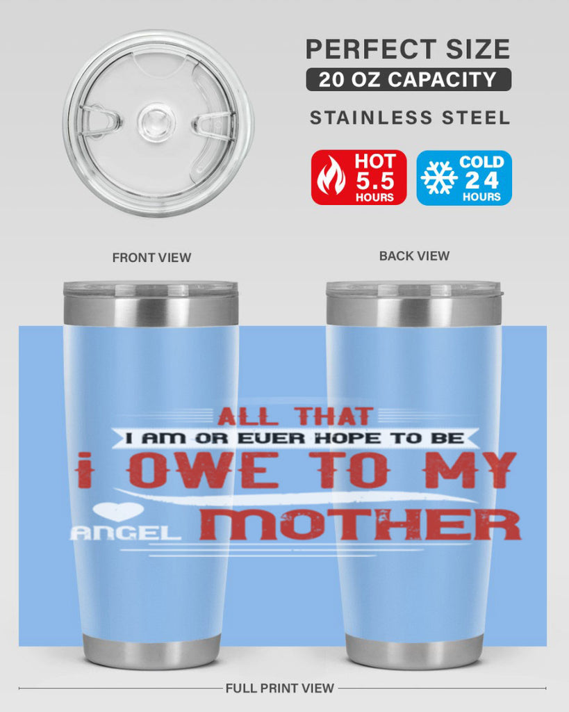 all that i am or ever hope to be 223#- mom- Tumbler