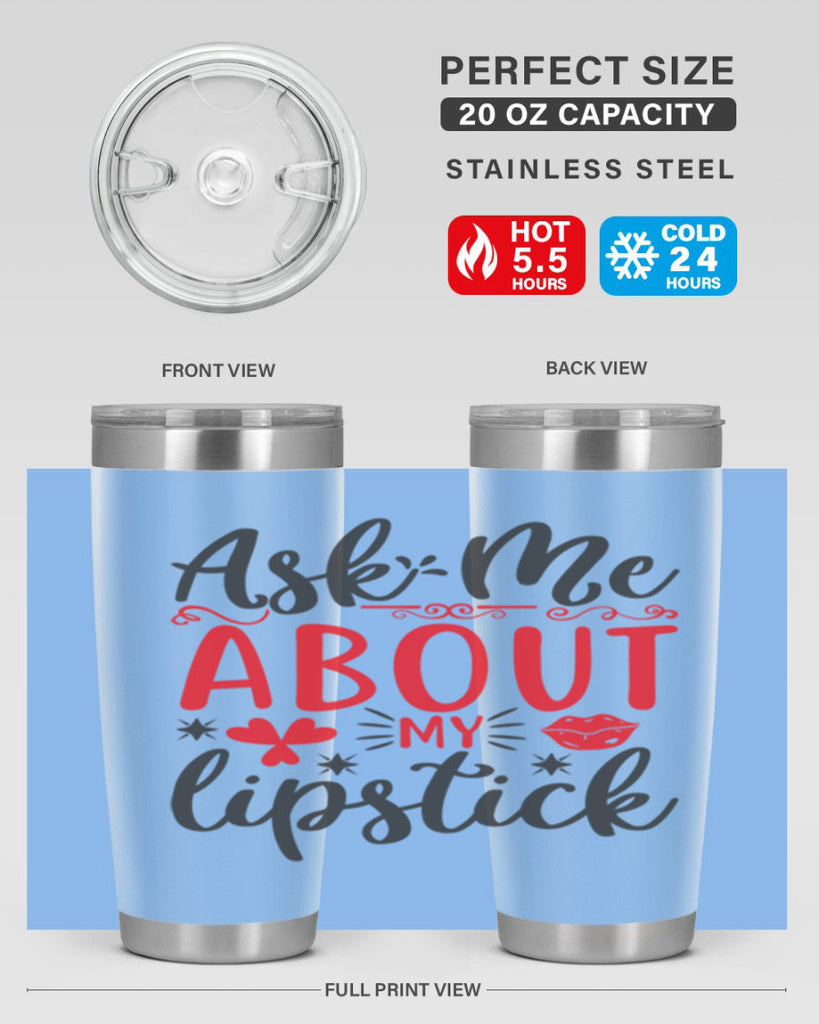 ask me about my lipstick Style 164#- make up- Tumbler