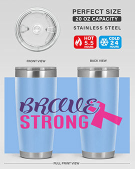 brave strong Style 15#- breast cancer- Tumbler