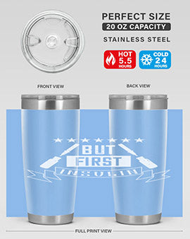 but first insulin Style 17#- diabetes- Tumbler