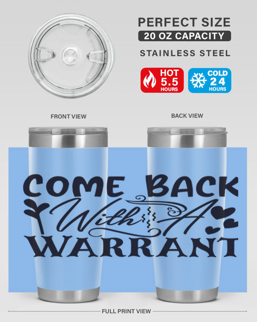 come back with a warrant 83#- home- Tumbler