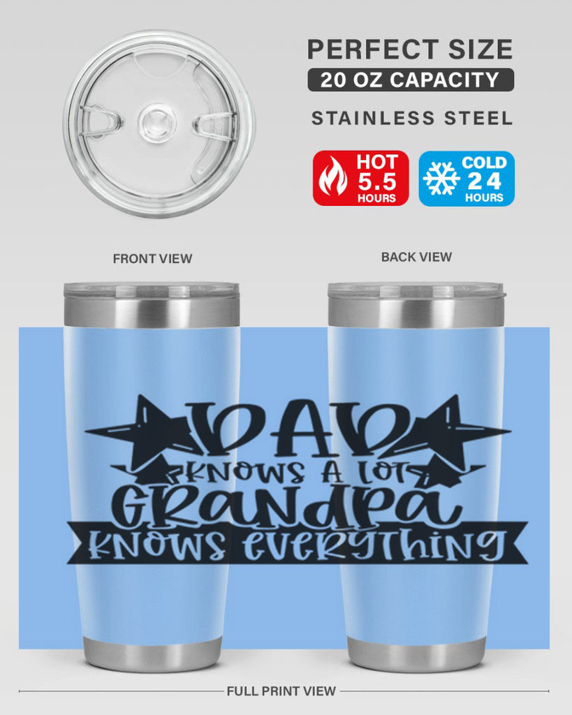 dad knows a lot grandpa knows everything 65#- fathers day- Tumbler