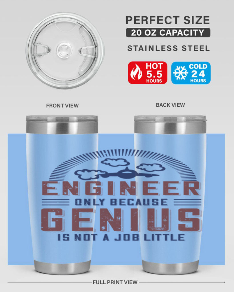 engineer only because genius is not a job little Style 63#- engineer- tumbler