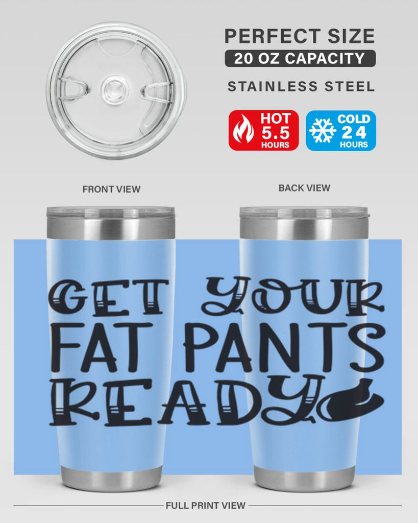 get your fat pants ready 36#- kitchen- Tumbler