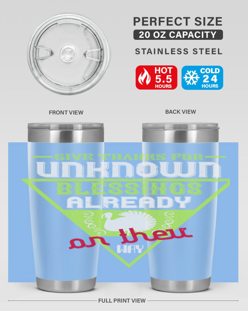 give thanks for unknown blessings already on their way 42#- thanksgiving- Tumbler