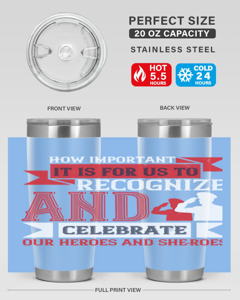 how important it is for us to recognize and celebrate our heroes and sheroes 60#- Veterns Day- Tumbler