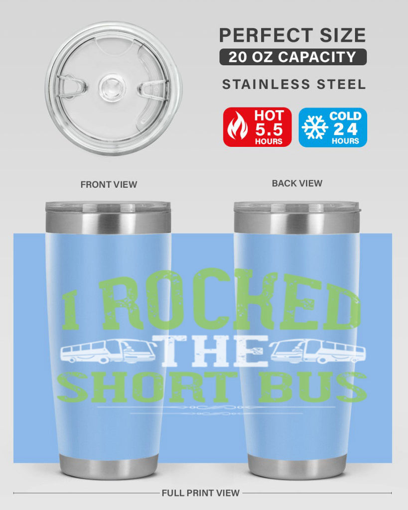 i rocked the short bus Style 26#- bus driver- tumbler