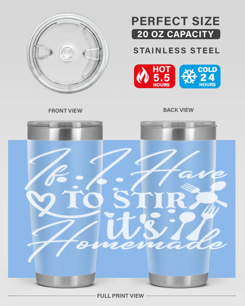 if i have to stir its homemade 30#- kitchen- Tumbler