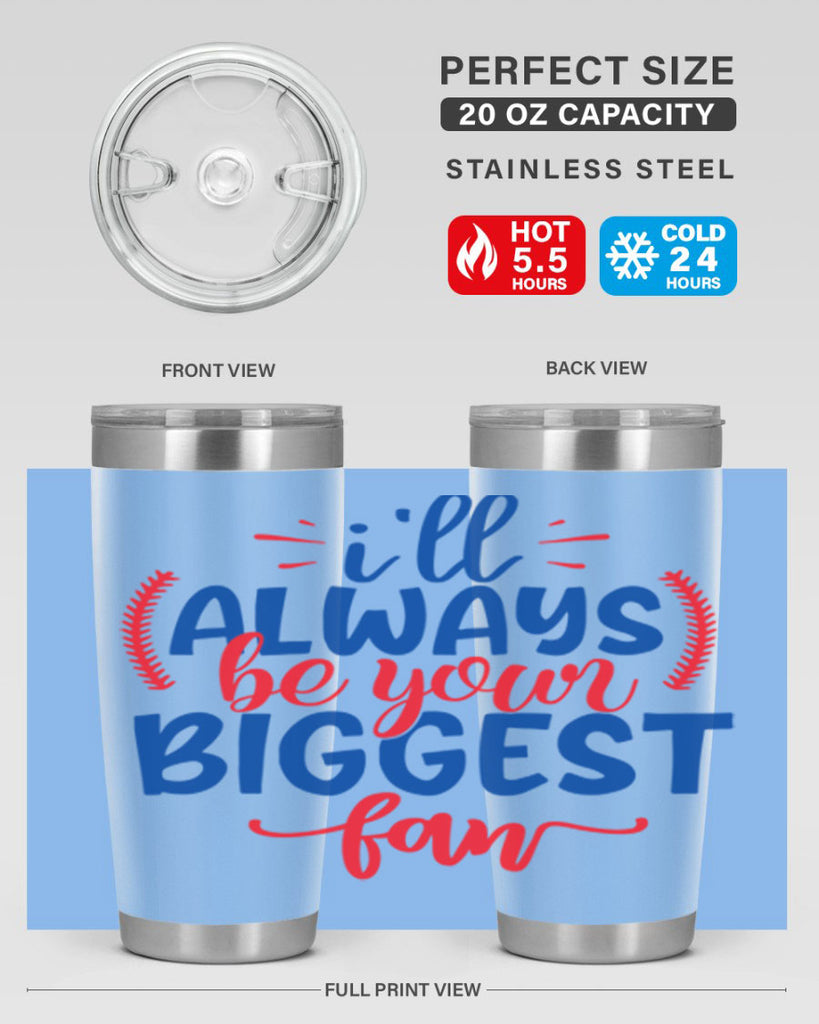 ill always be your biggest fan 2073#- baseball- Tumbler