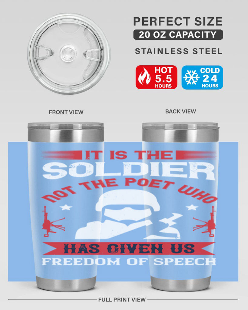 it is the soldier not the poet who has given us freedom of speech 52#- Veterns Day- Tumbler