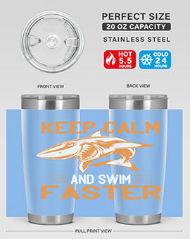 keep calm and swim faster Style 58#- shark  fish- Tumbler
