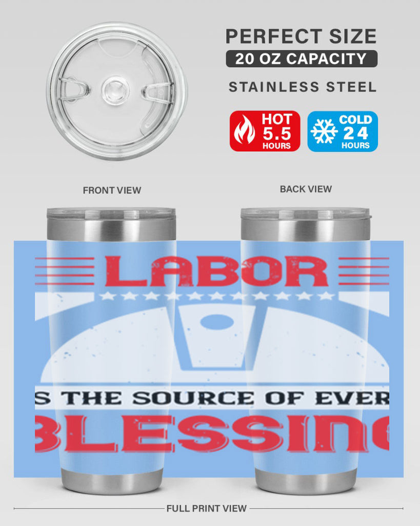 labor is the source of every blessing 29#- labor day- Tumbler