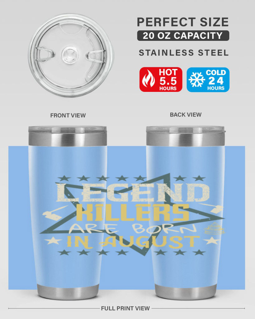 legend killers are born in august Style 64#- birthday- tumbler