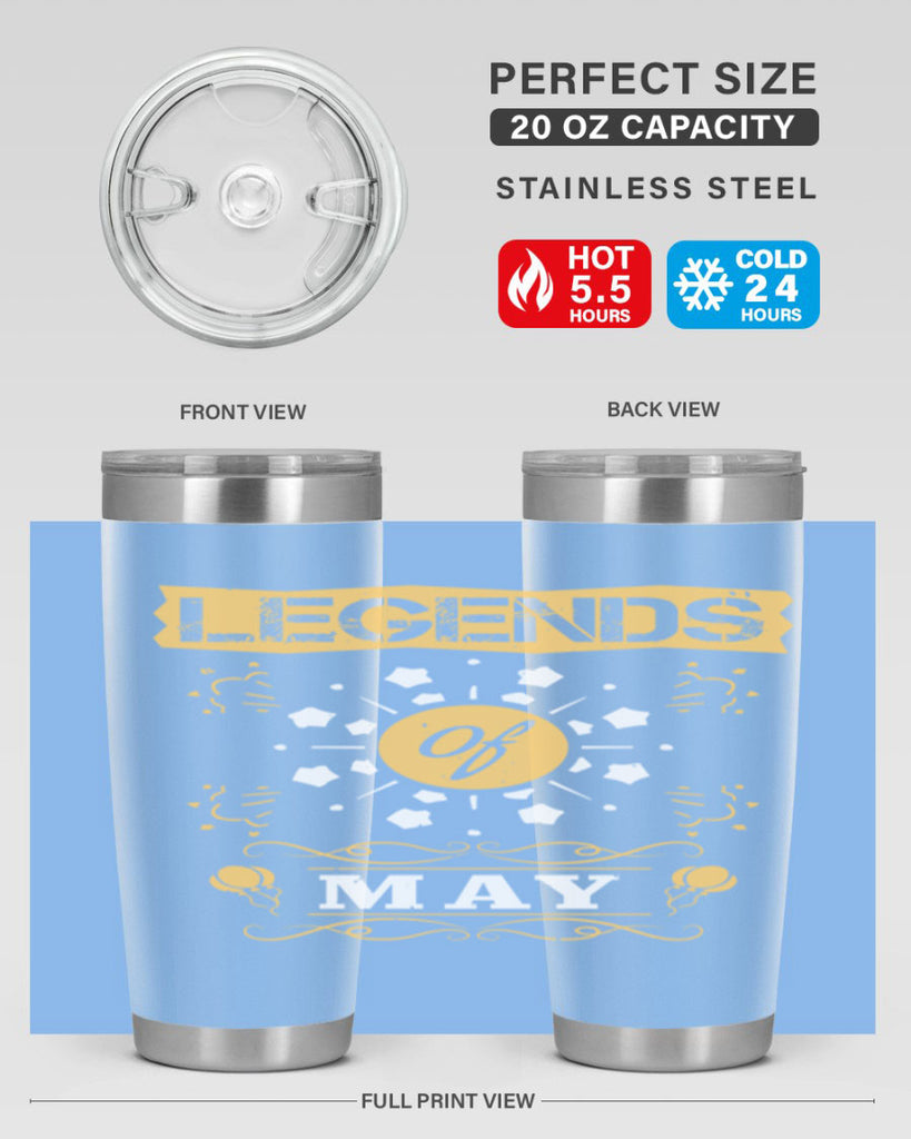 legends of may Style 52#- birthday- tumbler
