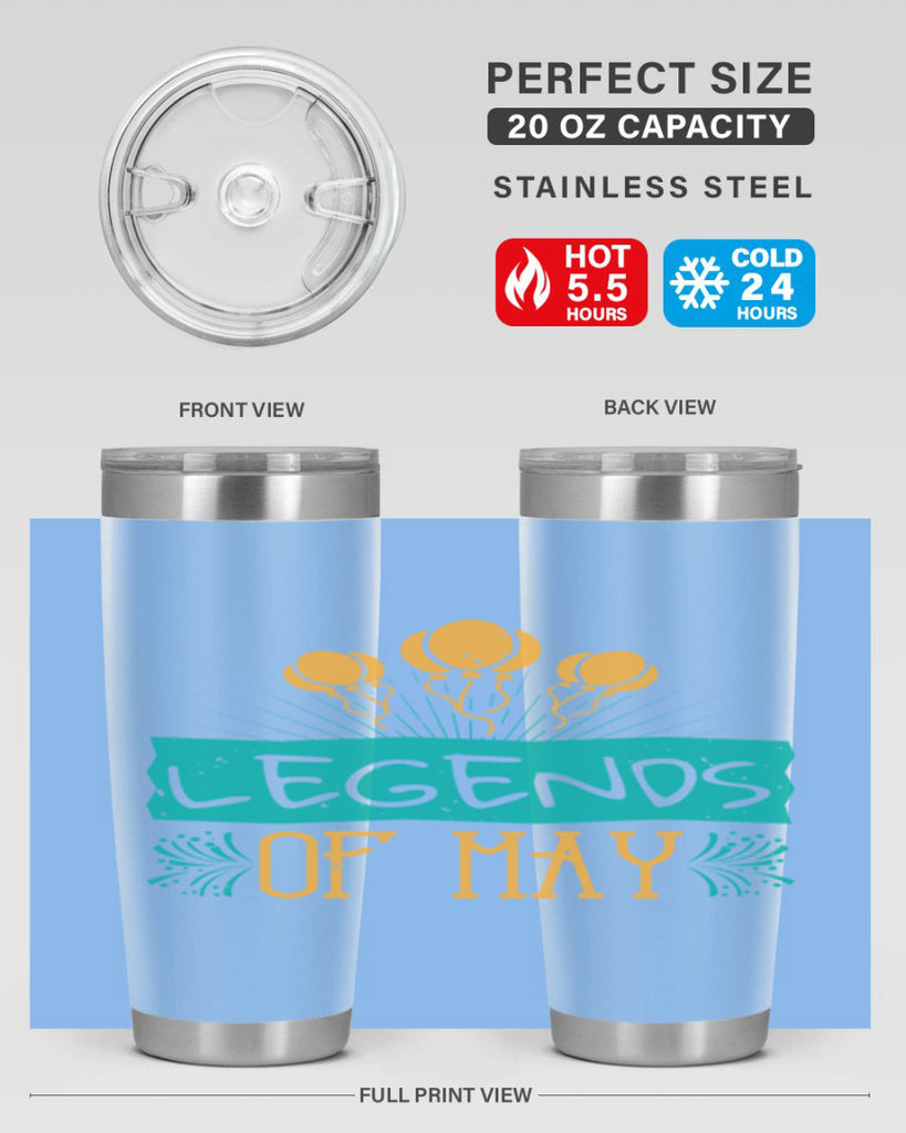 legends of may Style 54#- birthday- tumbler