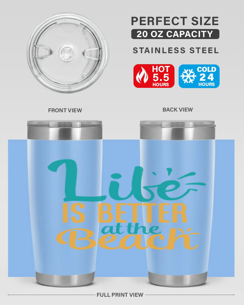 life is better at the beach Style 91#- summer- Tumbler