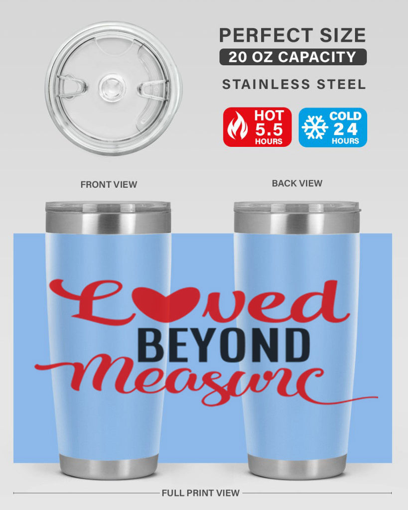 loved beyond measure 74#- valentines day- Tumbler