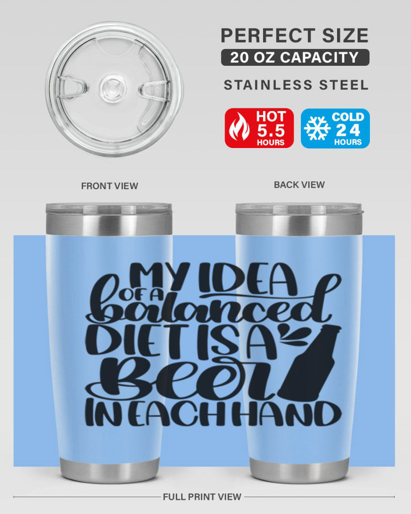 my idea of a balanced diet 24#- beer- Tumbler