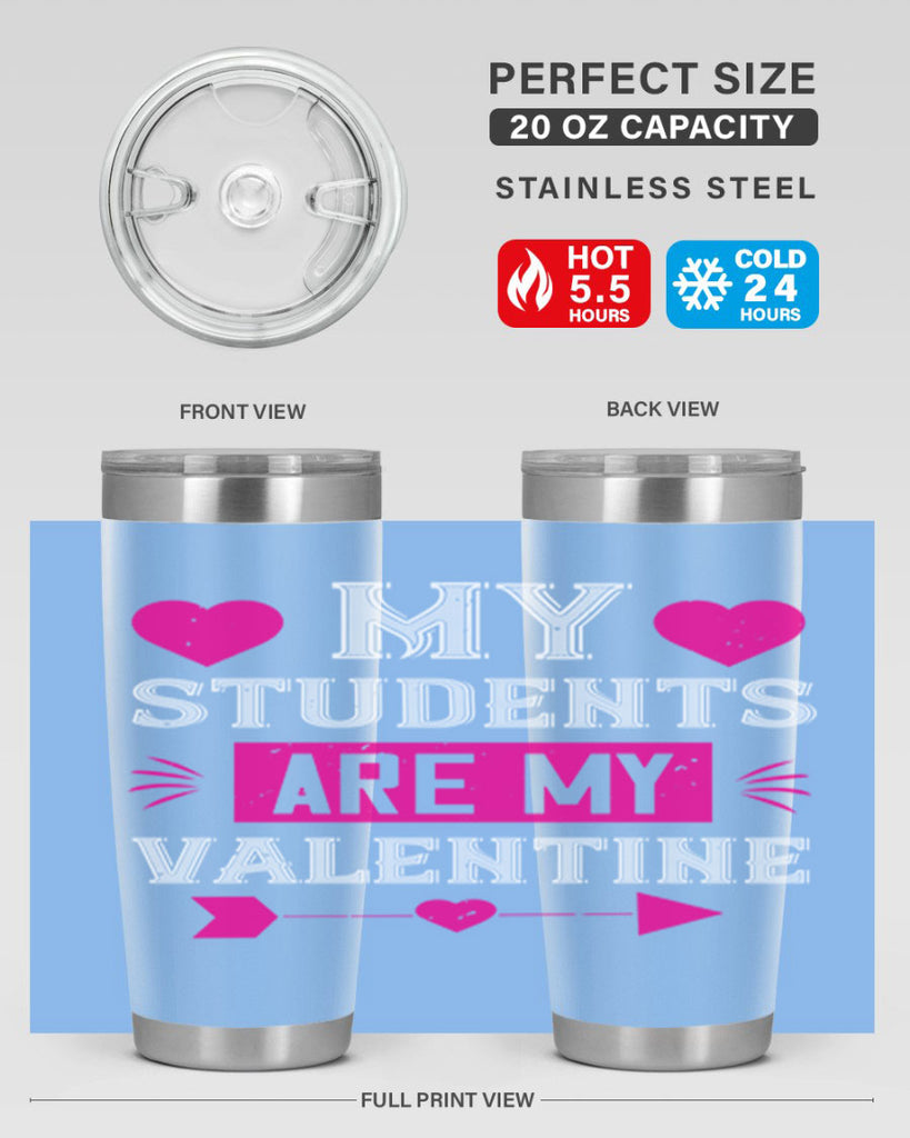 my student are my valentine 34#- valentines day- Tumbler
