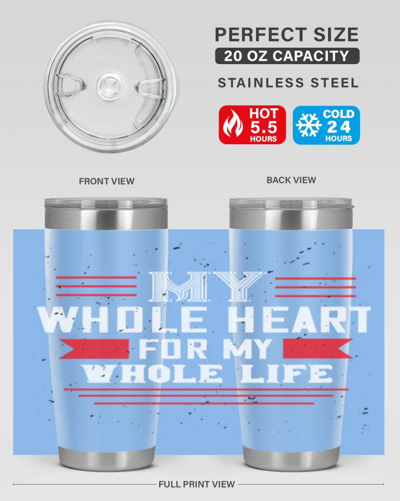 my whole heart for my whole life 33#- valentines day- Tumbler