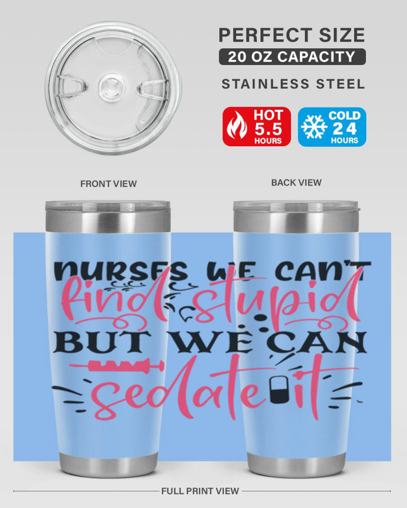 nurses we cant find stupid but we can sedate it Style 361#- nurse- tumbler