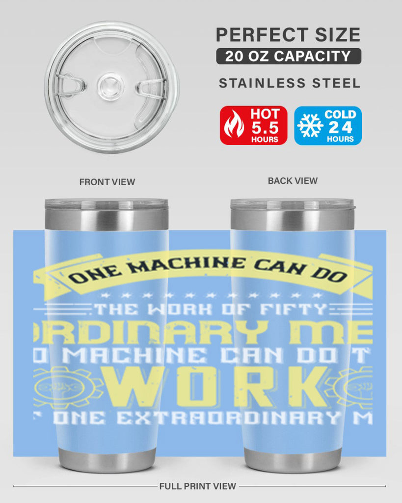 one machine can do the work of fifty ordinary men no machine 21#- labor day- Tumbler