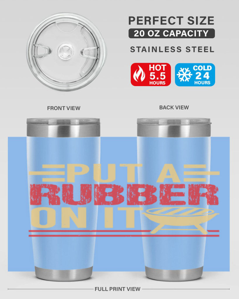 put a rubber on it 18#- bbq- Tumbler