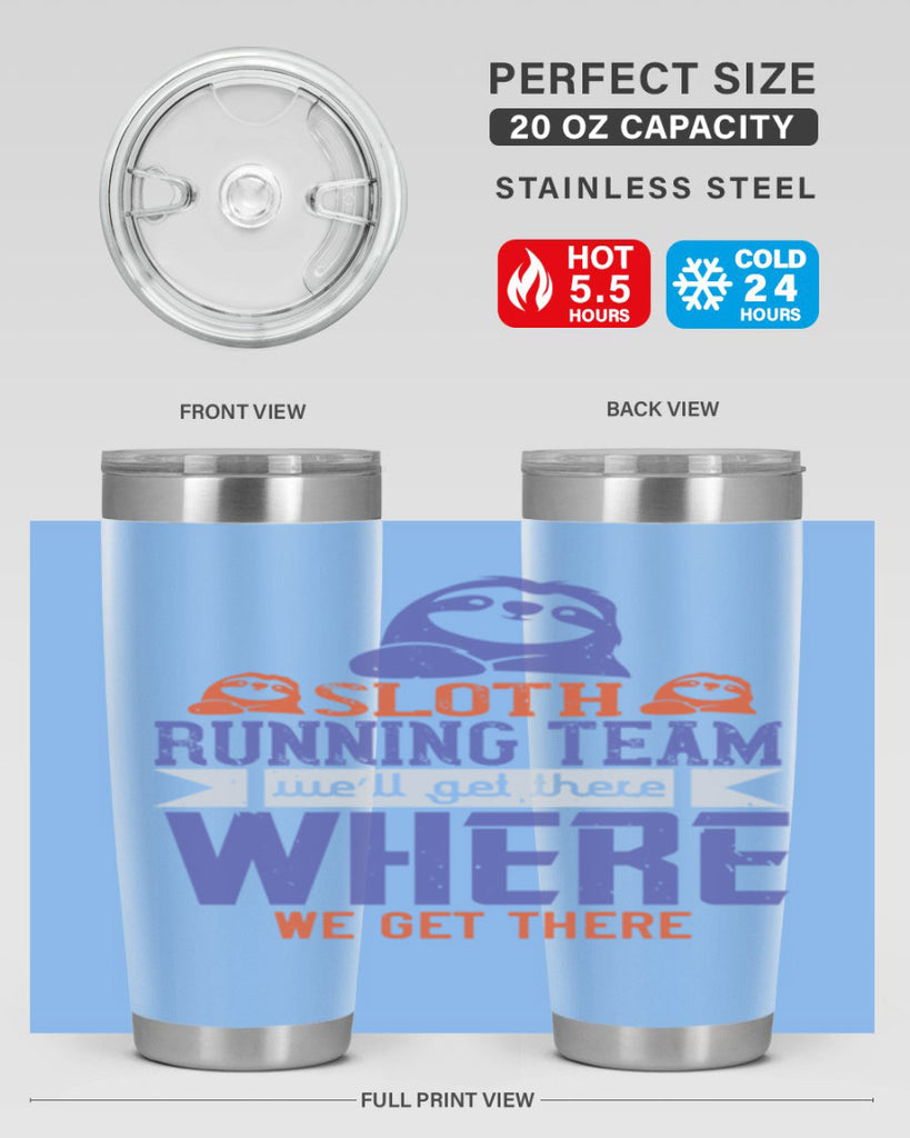 sloth running team we’ll get there where we get there 16#- running- Tumbler