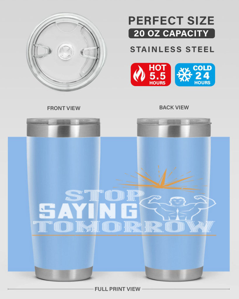 stop saying tomorrow 3#- gym- Tumbler