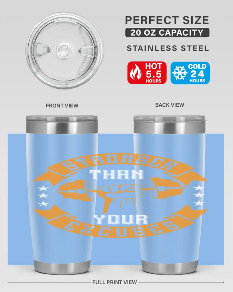 stronger than your excuses 70#- gym- Tumbler