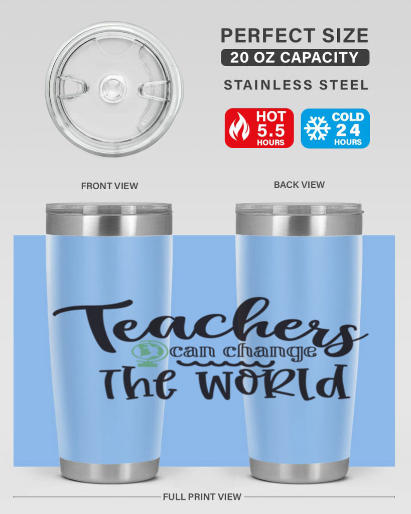 teachers can change the world Style 135#- teacher- tumbler