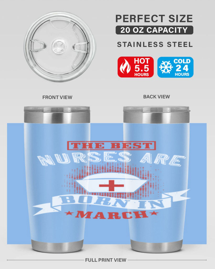 the best nurses are born in march Style 32#- birthday- tumbler