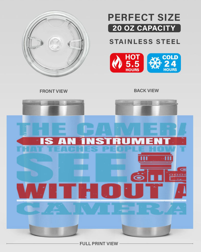 the camera is an instrument 13#- photography- Tumbler