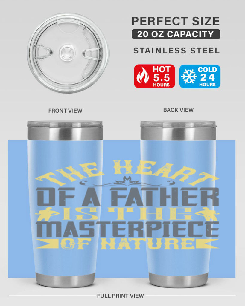 the heart of a father is the masterpiece of nature 18#- Parents Day- Tumbler