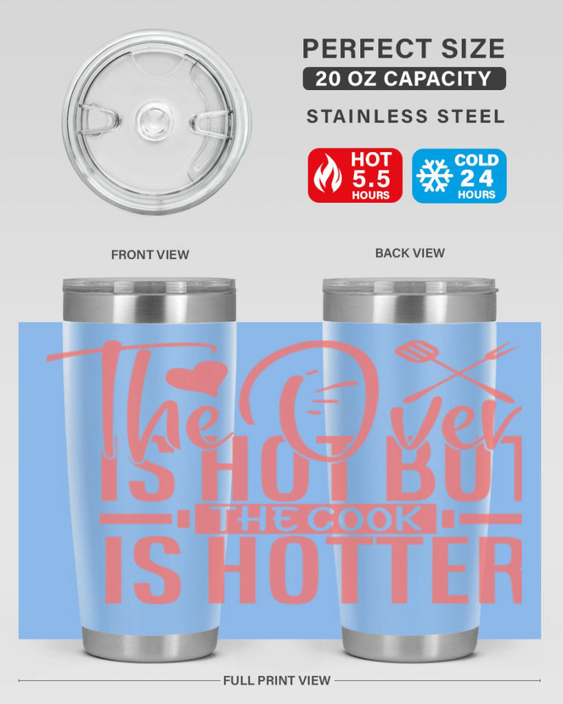the oven is hot but the cook is hotter 10#- kitchen- Tumbler